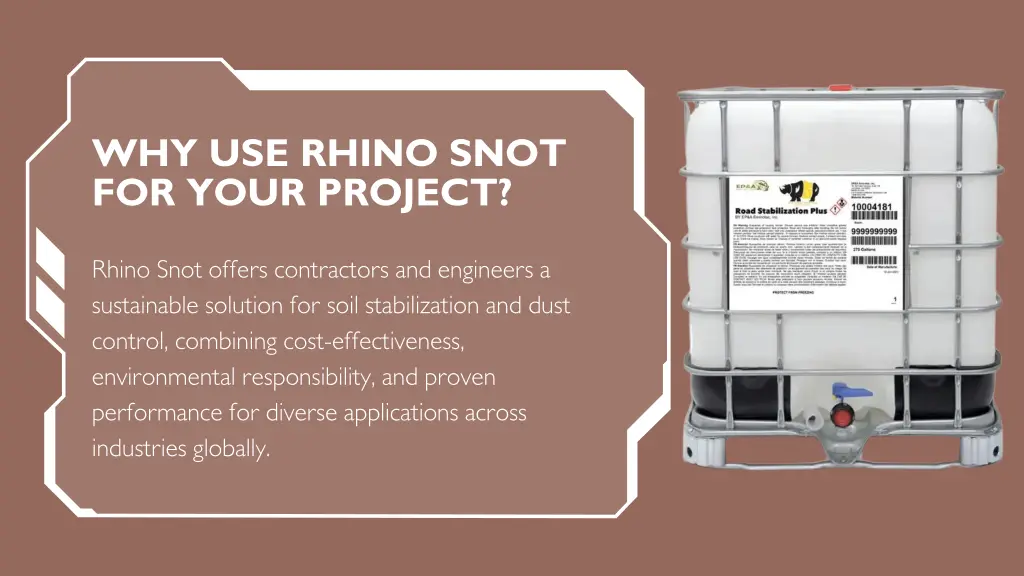 why use rhino snot for your project