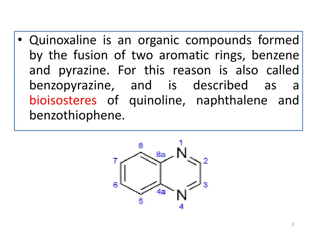 quinoxaline is an organic compounds formed