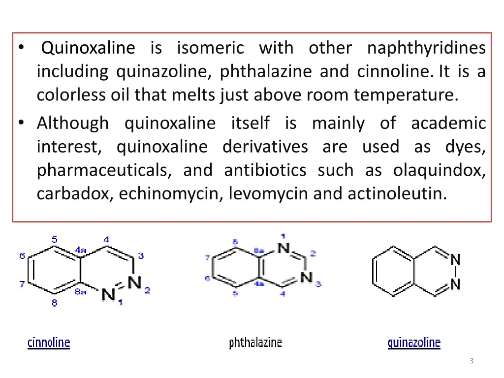 quinoxaline is isomeric with other naphthyridines