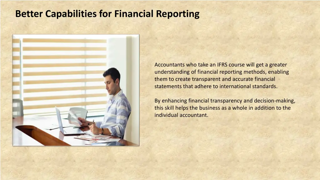better capabilities for financial reporting