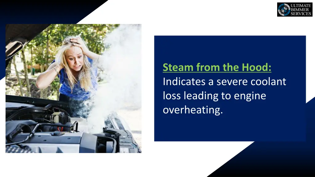 steam from the hood indicates a severe coolant