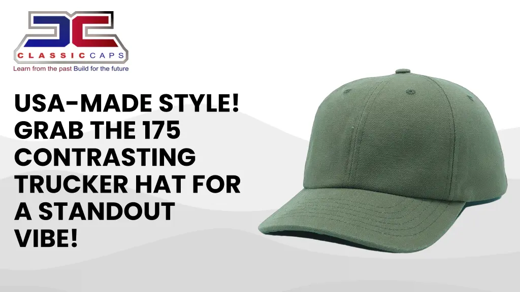 usa made style grab the 175 contrasting trucker