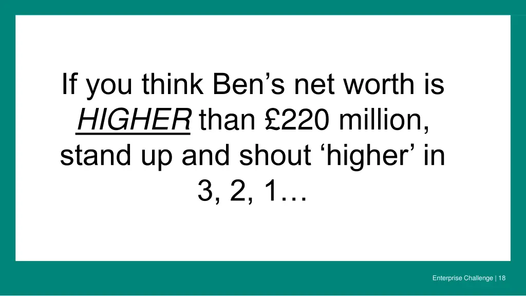 if you think ben s net worth is higher than