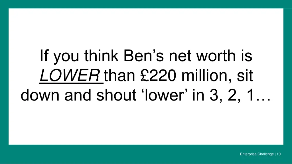 if you think ben s net worth is lower than