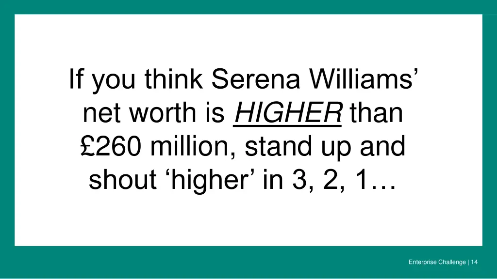 if you think serena williams net worth is higher