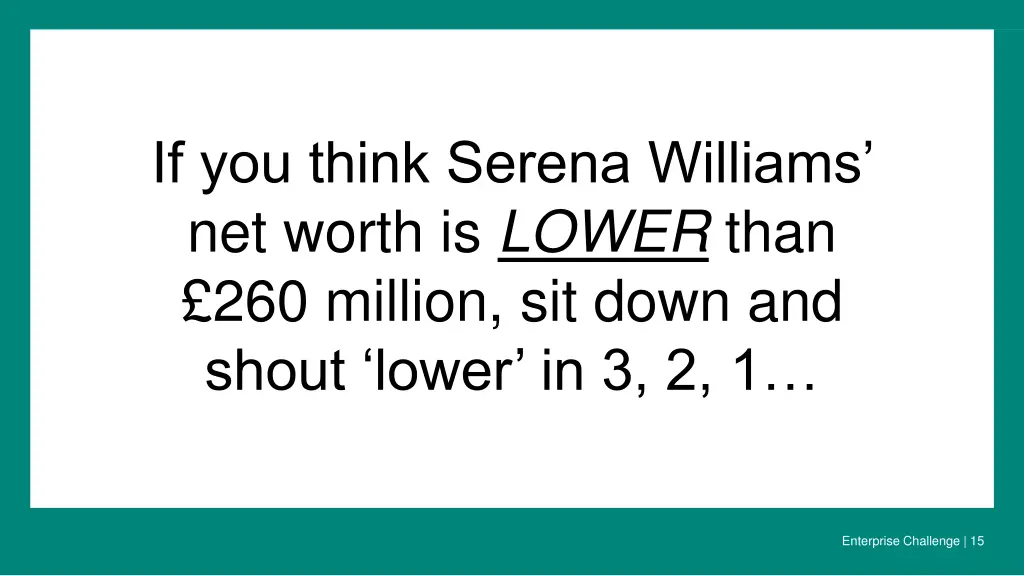 if you think serena williams net worth is lower