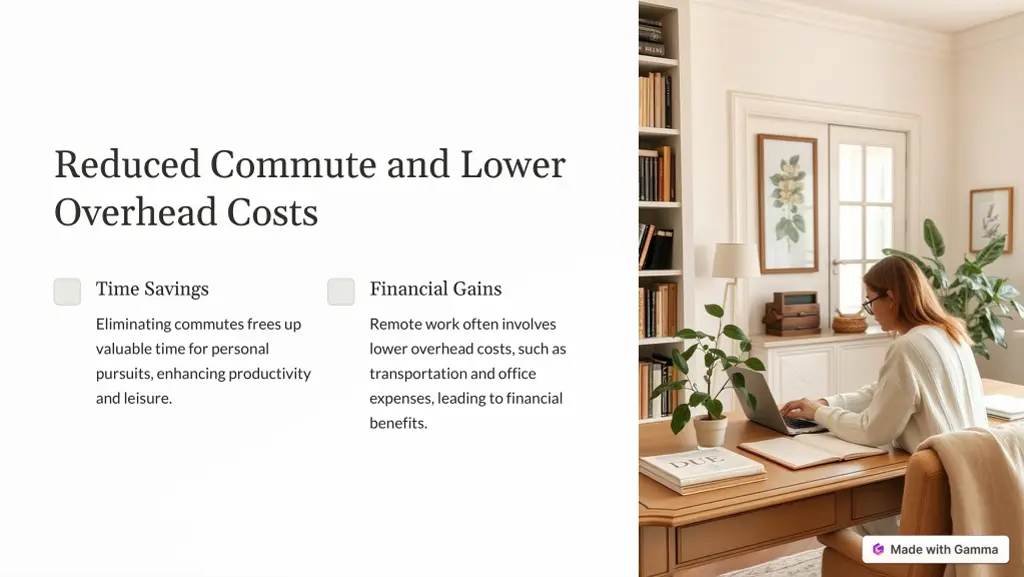 reduced commute and lower overhead costs