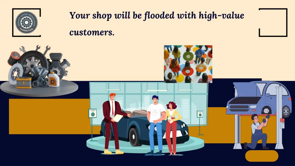 your shop will be flooded with high value