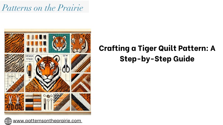 crafting a tiger quilt pattern a step by step