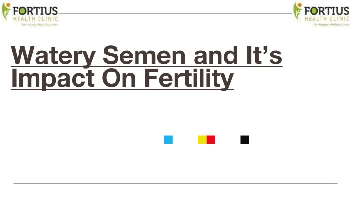 watery semen and it s impact on fertility watery