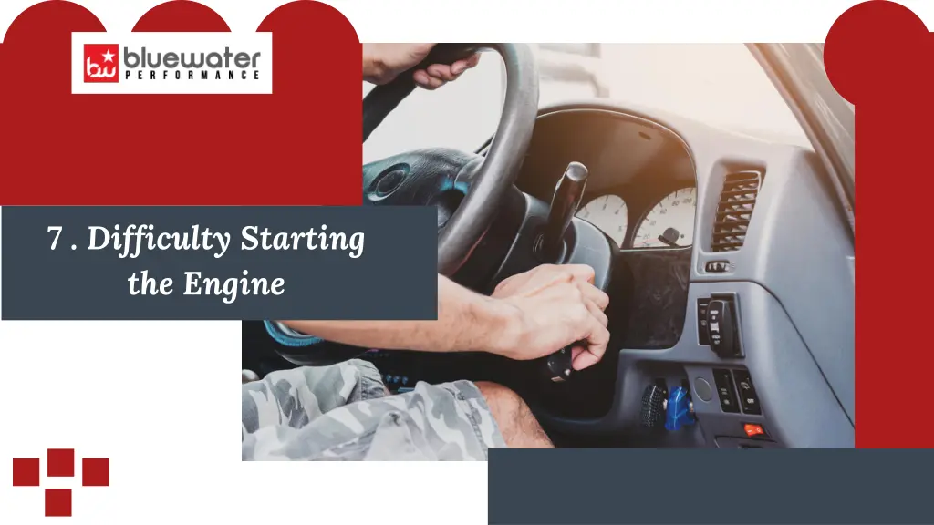 7 difficulty starting the engine