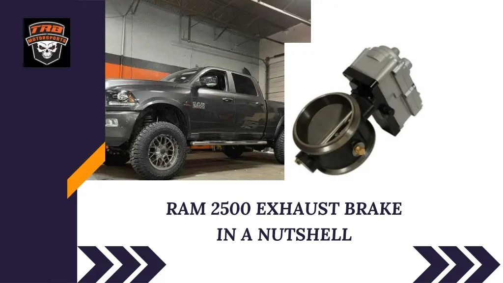 ram 2500 exhaust brake in a nutshell