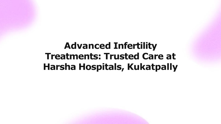advanced infertility treatments trusted care