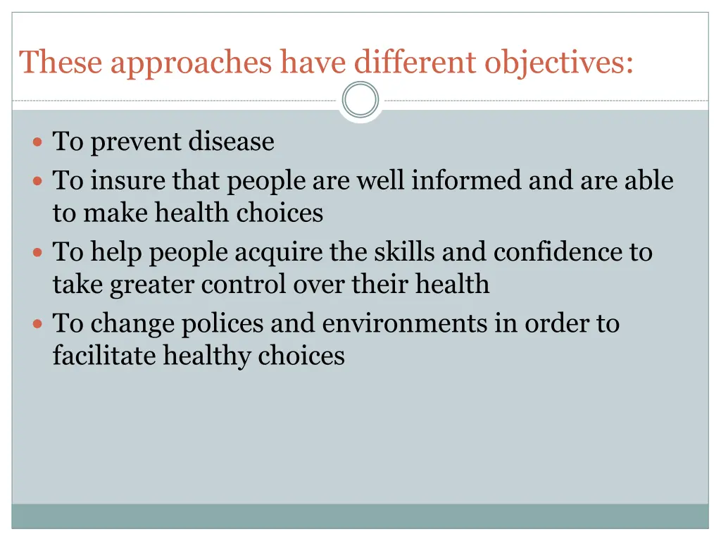 these approaches have different objectives