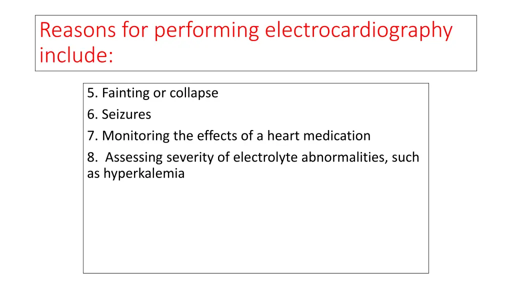 reasons for performing electrocardiography include 1