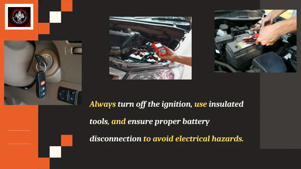 always turn off the ignition use insulated