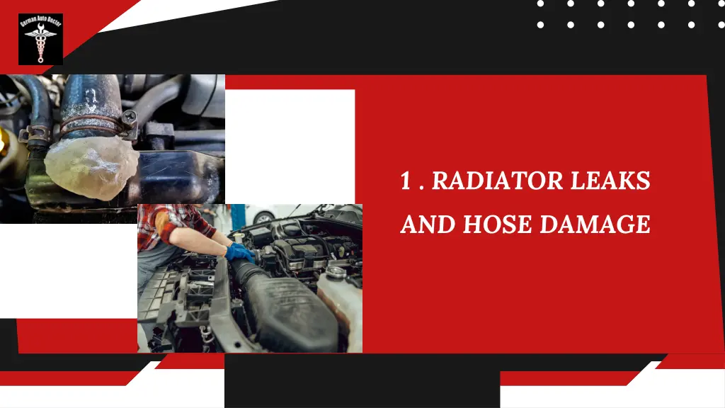 1 radiator leaks and hose damage