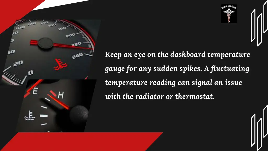 keep an eye on the dashboard temperature