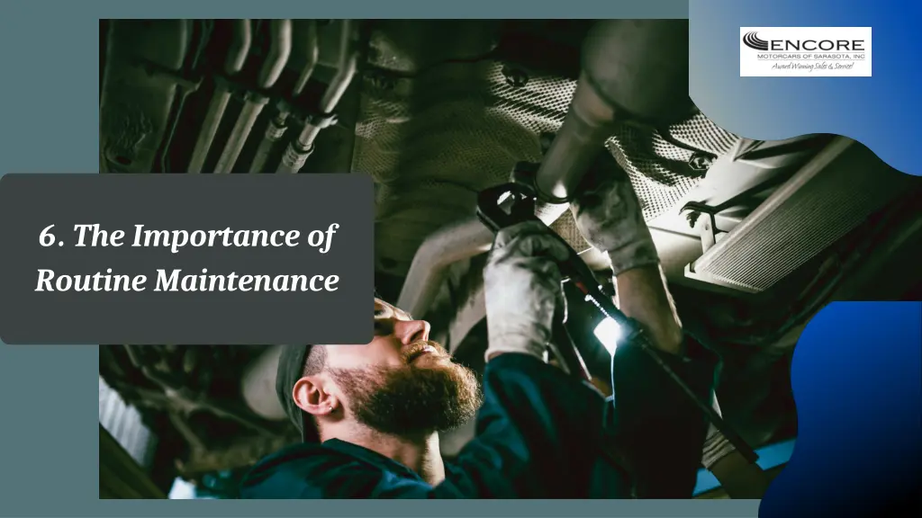 6 the importance of routine maintenance