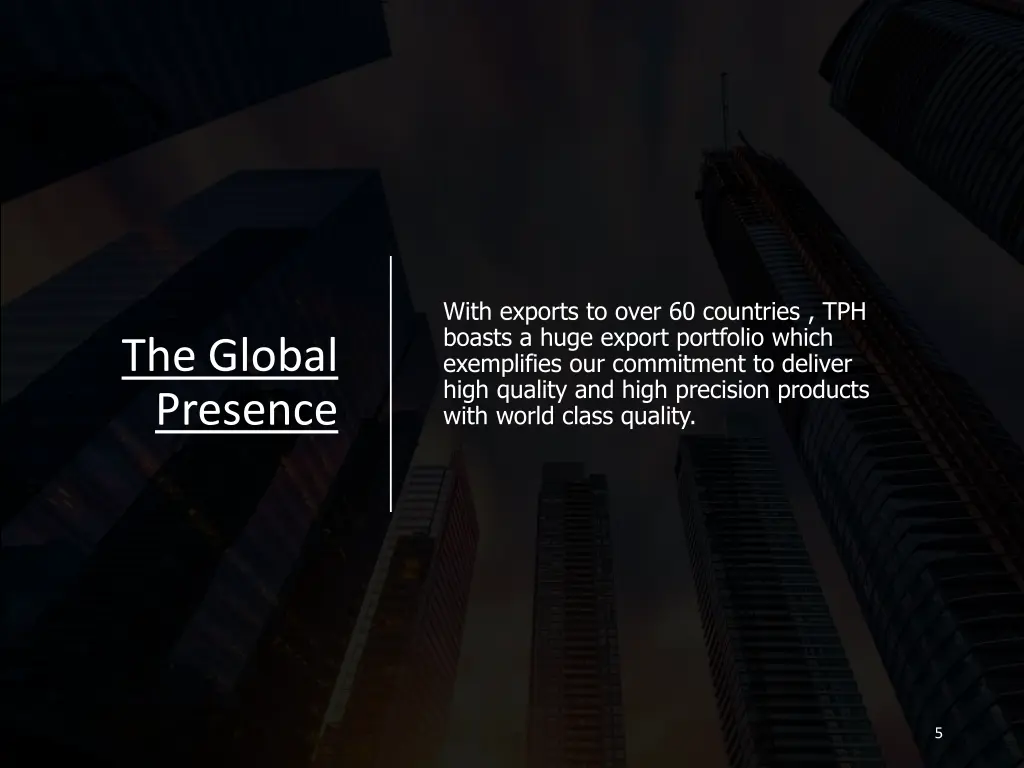 with exports to over 60 countries tph boasts