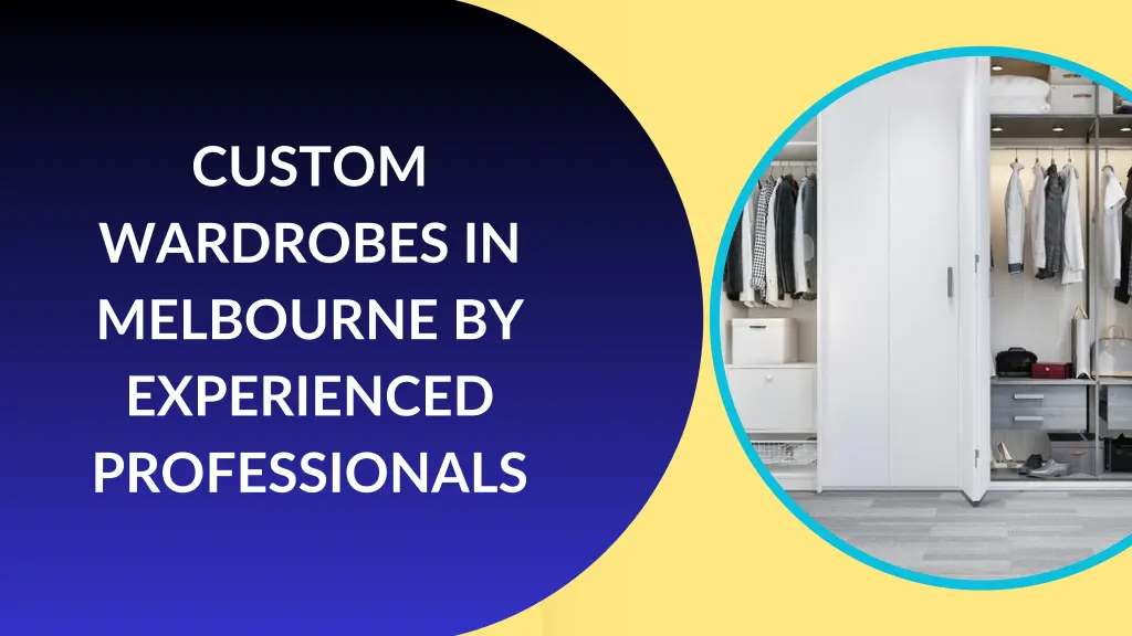 custom wardrobes in melbourne by experienced