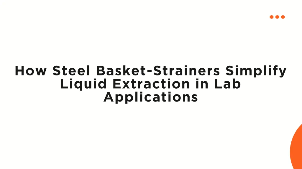 how steel basket strainers simplify liquid