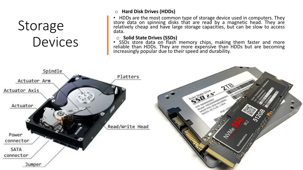 o hard disk drives hdds hdds are the most common