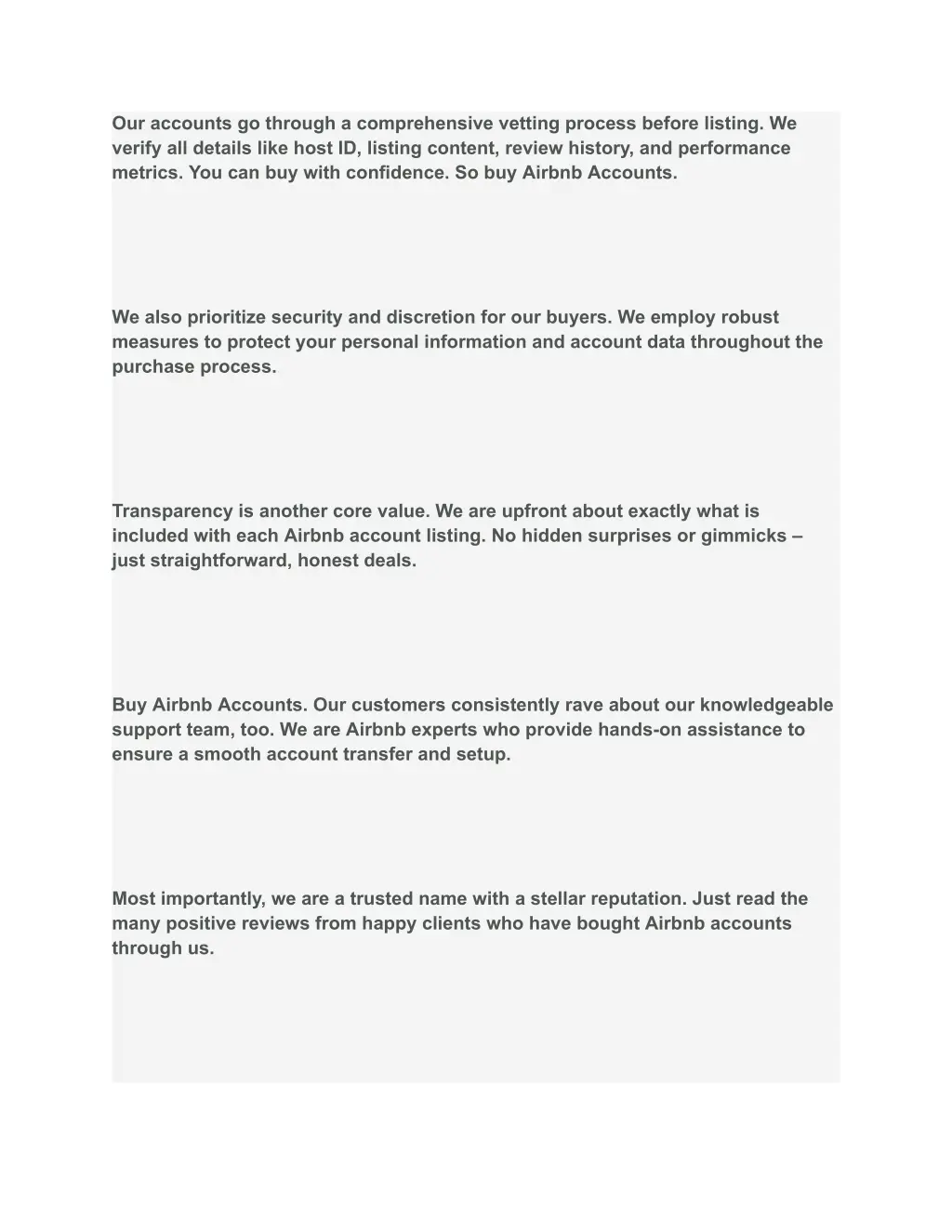 our accounts go through a comprehensive vetting