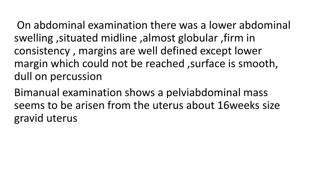 on abdominal examination there was a lower