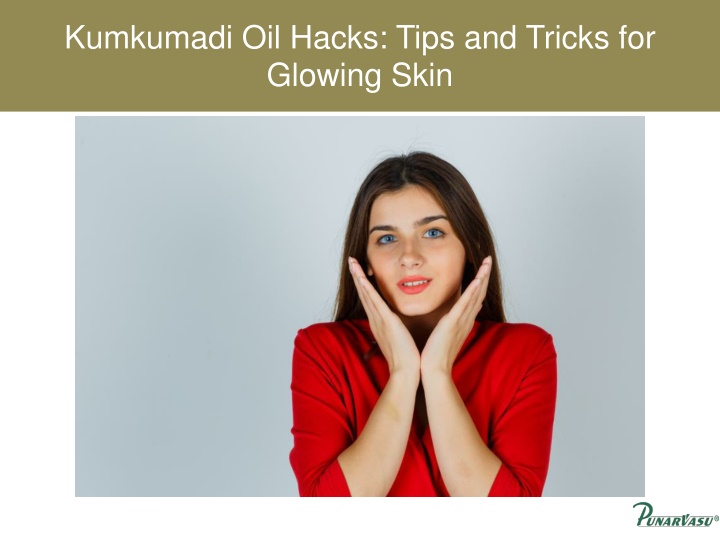 kumkumadi oil hacks tips and tricks for glowing