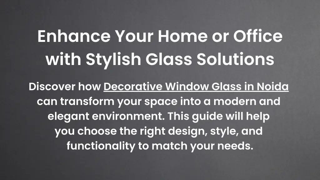 enhance your home or office with stylish glass
