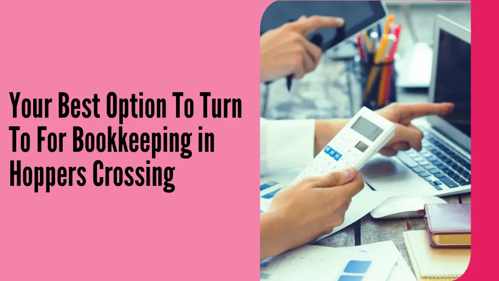 your best option to turn to for bookkeeping