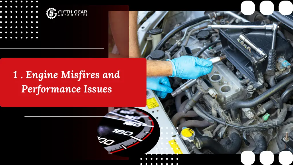 1 engine misfires and performance issues