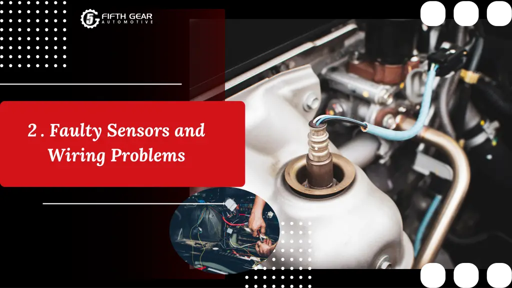 2 faulty sensors and wiring problems