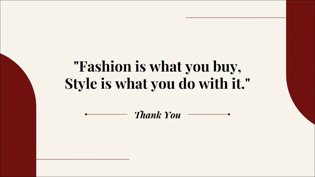 fashion is what you buy style is what you do with