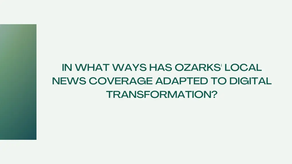 in what ways has ozarks local news coverage