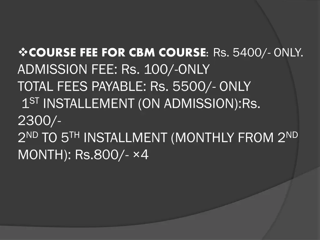 course fee for cbm course rs 5400 only admission