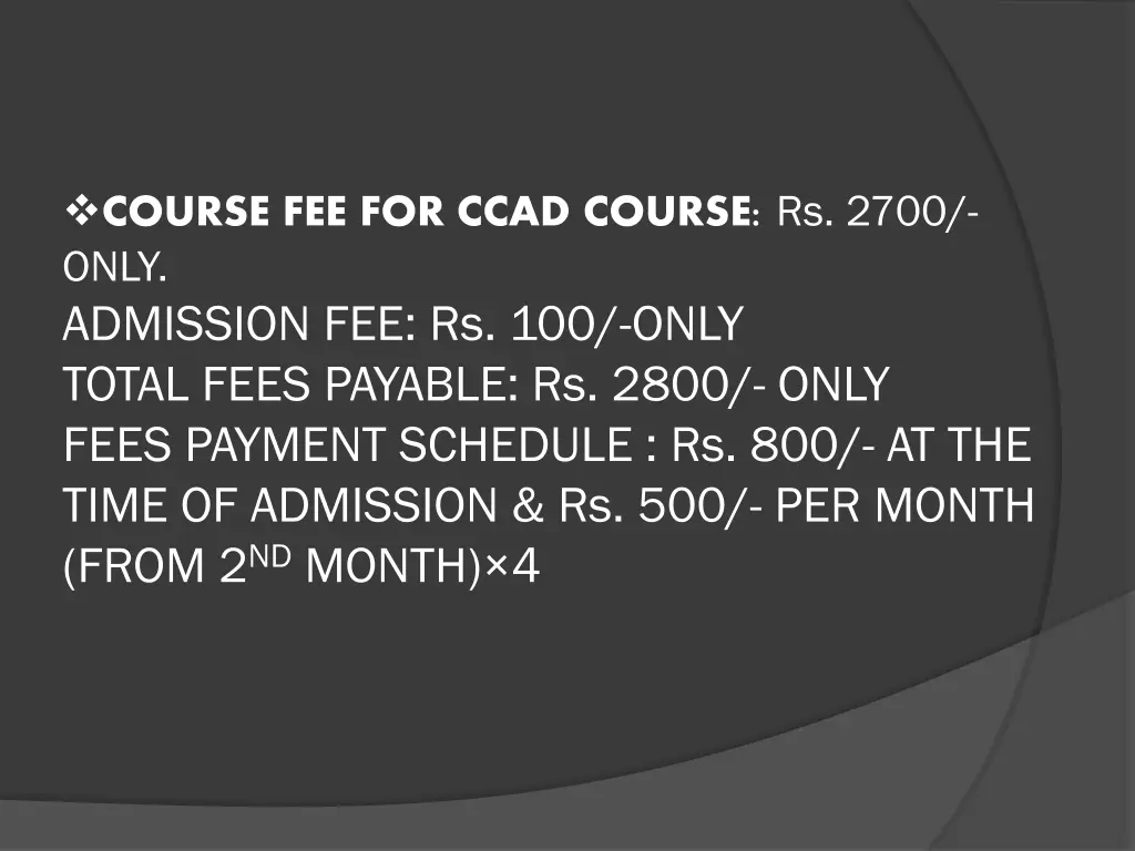 course fee for ccad course rs 2700 only admission