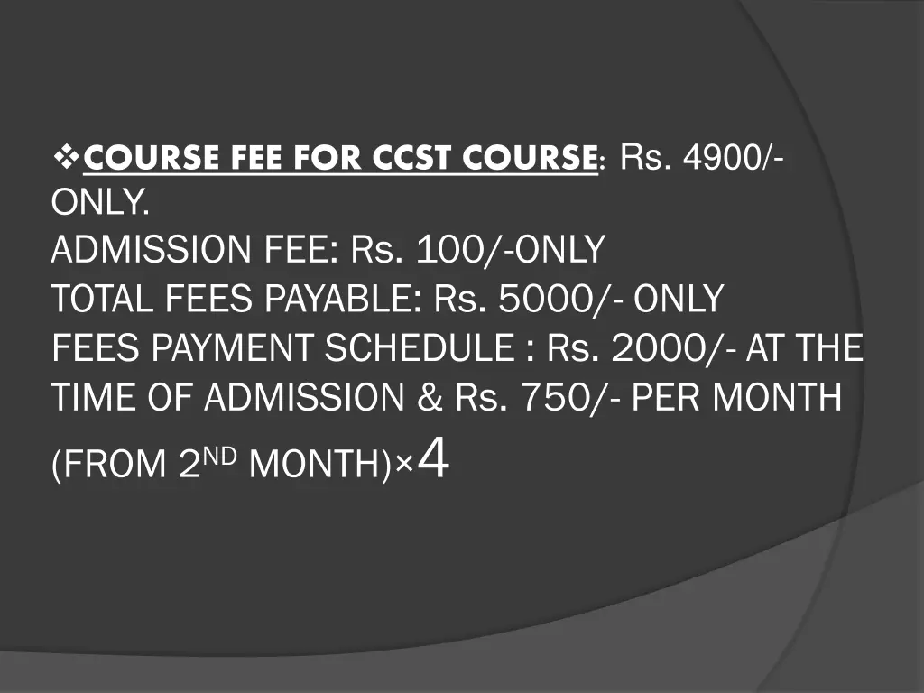 course fee for ccst course rs 4900 only admission