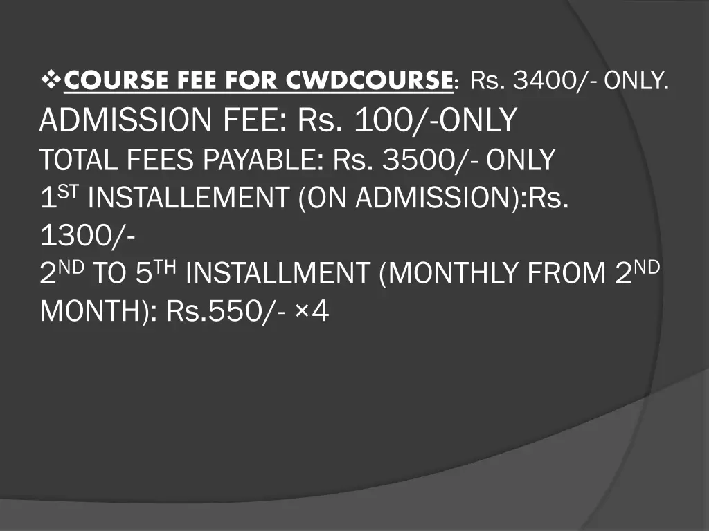 course fee for cwdcourse rs 3400 only admission