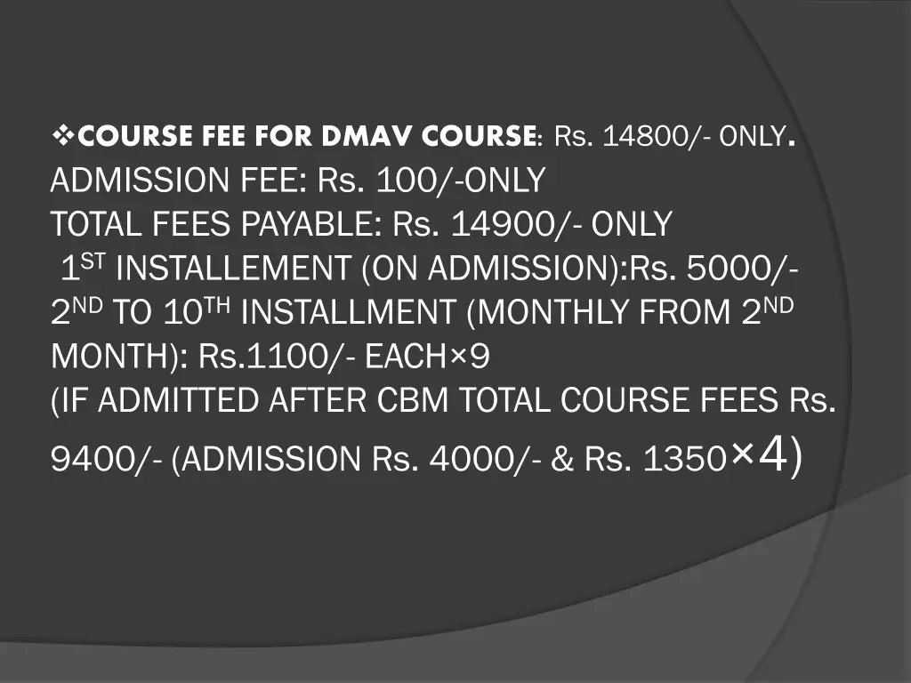 course fee for dmav course rs 14800 only