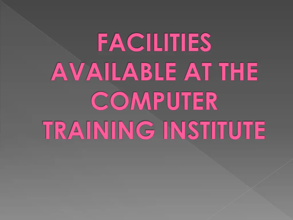 facilities available at the computer training