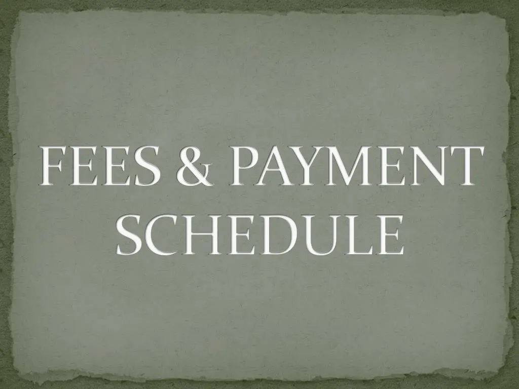 fees payment schedule