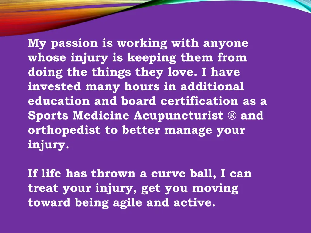 my passion is working with anyone whose injury