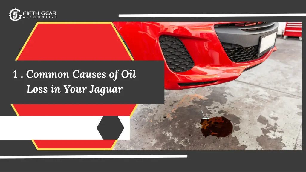 1 common causes of oil loss in your jaguar