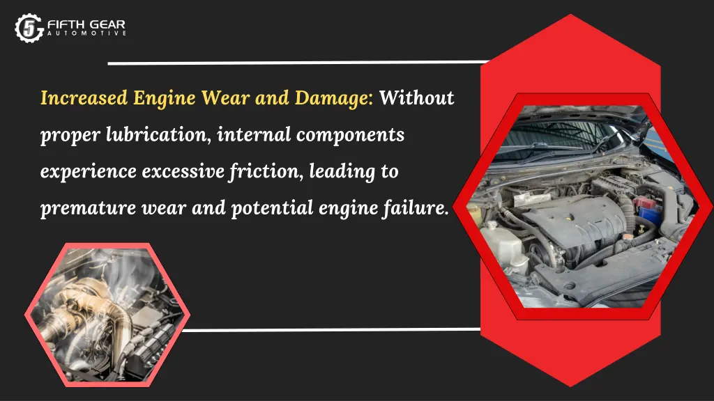 increased engine wear and damage without