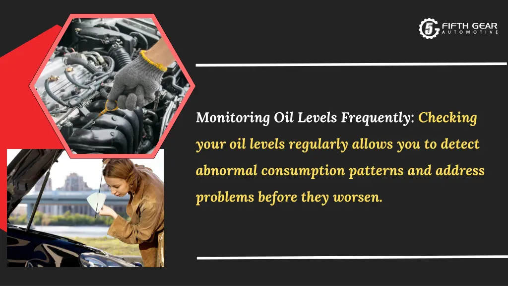 monitoring oil levels frequently checking
