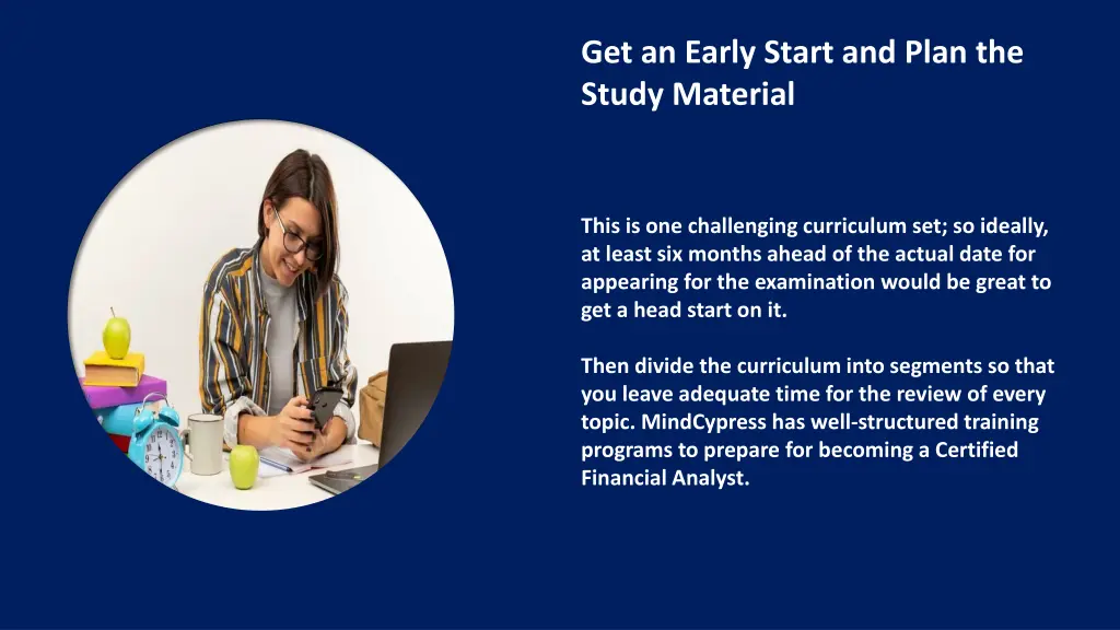 get an early start and plan the study material