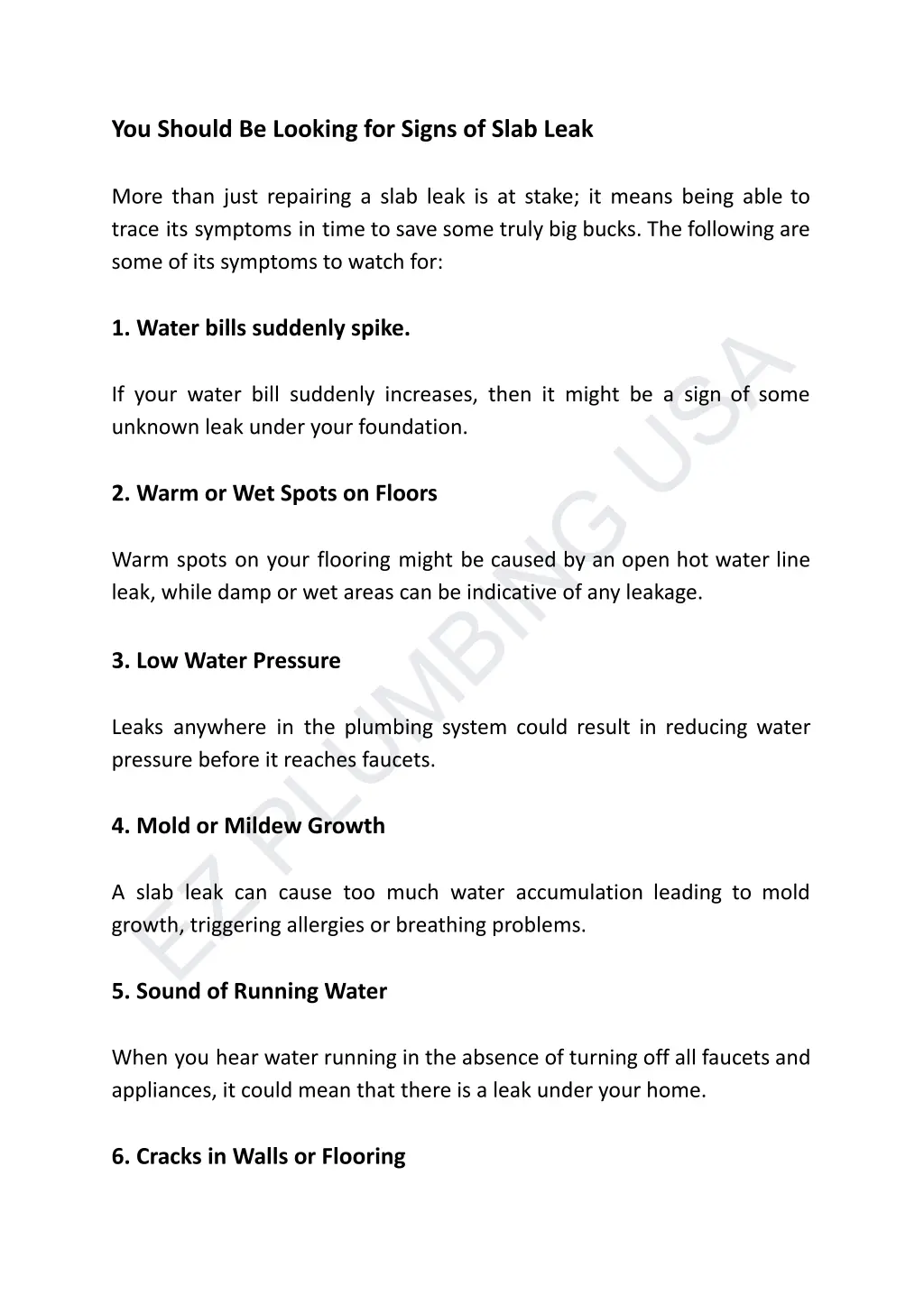 you should be looking for signs of slab leak more