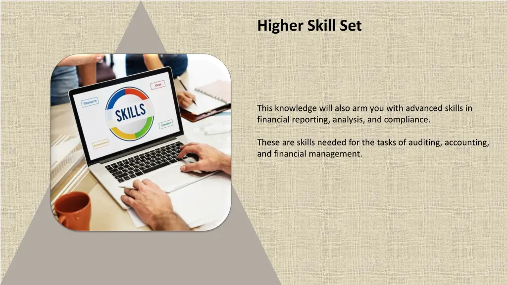 higher skill set